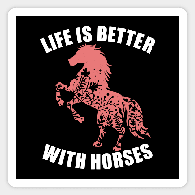 Life Is Better With Horses Cute Horse Lover Gift Sticker by JKFDesigns